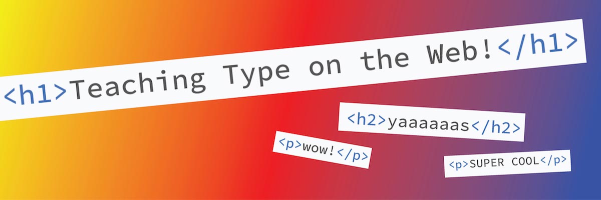 Teaching Type on the Web with Amy Papaelias