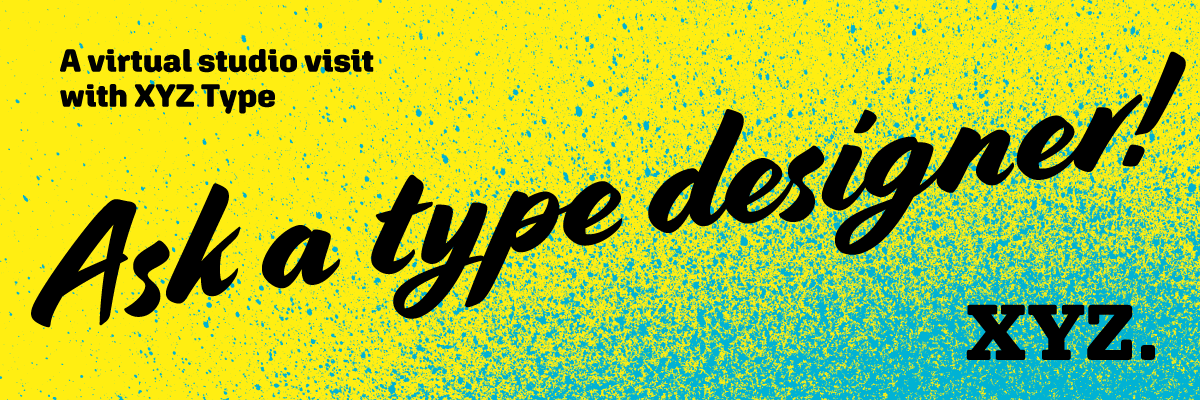 Ask a type designer! A virtual studio visit with XYZ Type with Ben KielJesse Ragan